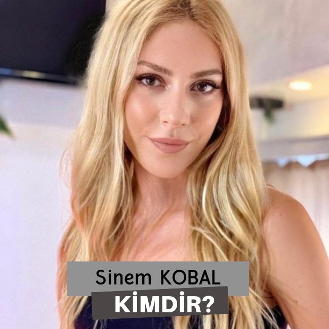 Sinem Kobal Kimdir