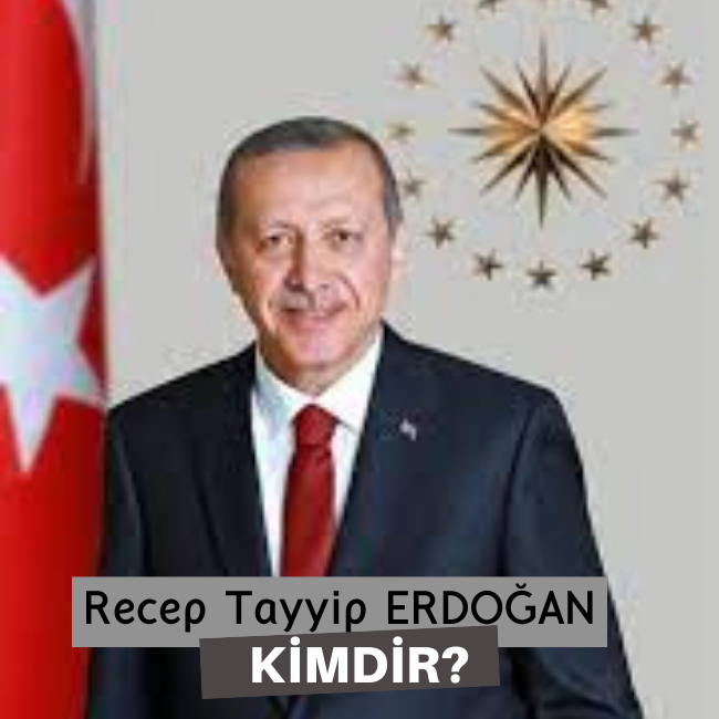 Recep Tayyip Erdoğan Kimdir