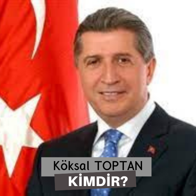 Köksal Toptan Kimdir