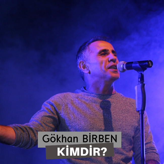 Gökhan Birben Kimdir