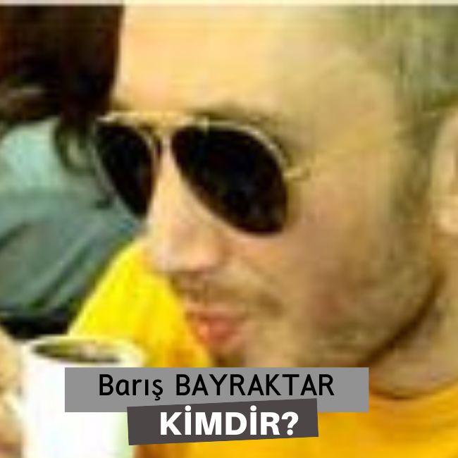 Barış Bayraktar Kimdir